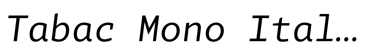 Tabac Mono Italic